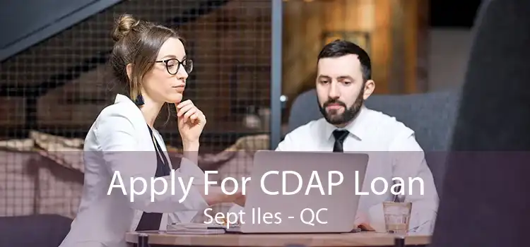 Apply For CDAP Loan Sept Iles - QC