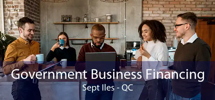 Government Business Financing Sept Iles - QC