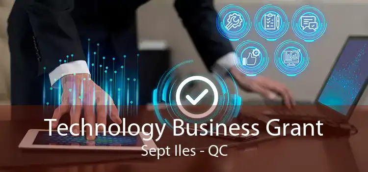 Technology Business Grant Sept Iles - QC